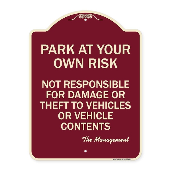 Signmission Park at Your Own Risk Not Responsible for Damage or Theft to Vehicles or Vehicle Cont, BU-1824-23481 A-DES-BU-1824-23481 - main